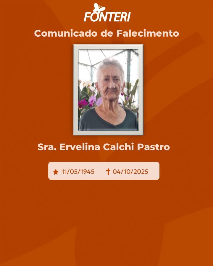 A Fonteri comunica o falecimento da Sra. Ervelina Calchi Pastro. 