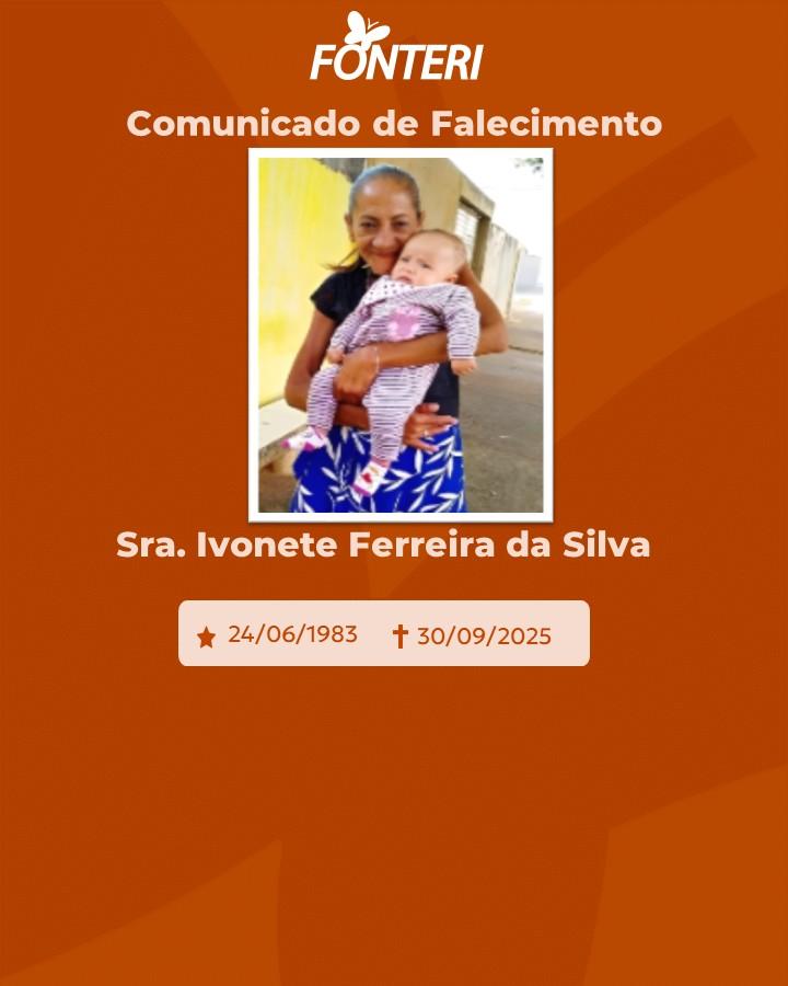 A Fonteri comunica o falecimento da Sra. Ivonete Ferreira da Silva