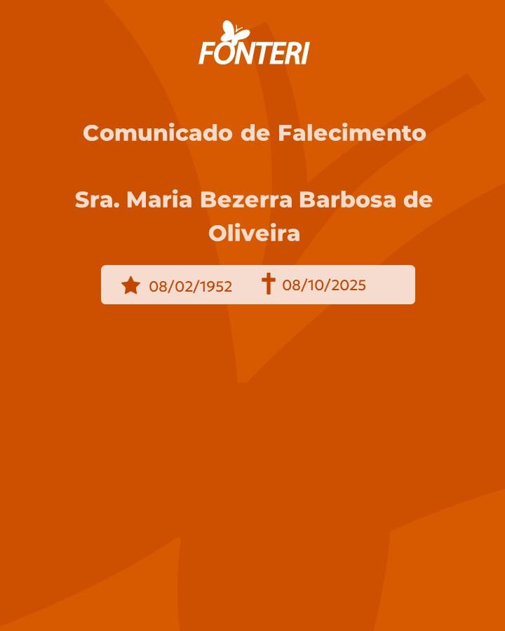 A Fonteri comunica o falecimento da Sra. Maria Bezerra Barbosa de Oliveira