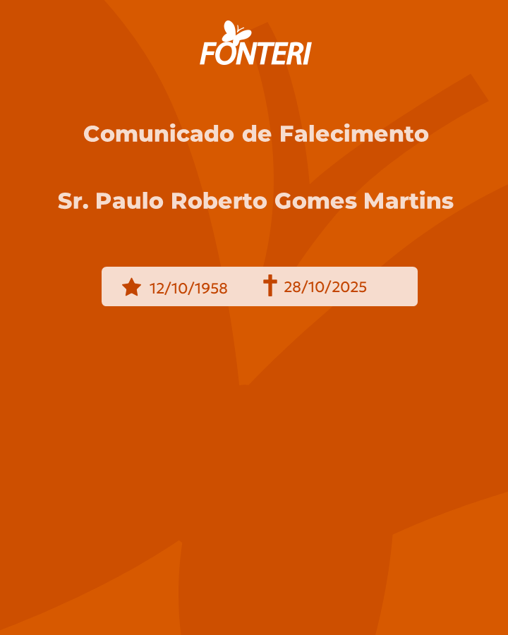 A Fonteri comunica o falecimento do Sr. Paulo Roberto Gomes Martins