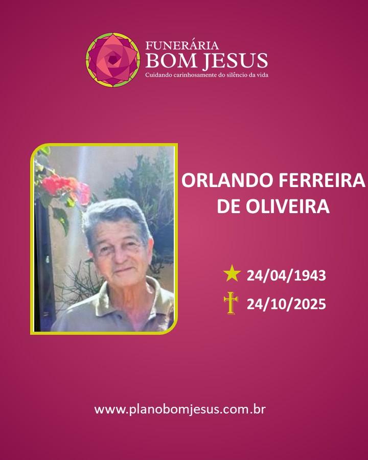 A Funerária Bom Jesus comunica o falecimento da Sr. ORLANDO FERREIRA DE OLIVEIRA.