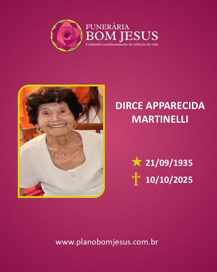 A Funerária Bom Jesus comunica o falecimento Da Sra. DIRCE APPARECIDA MARTINELLI.