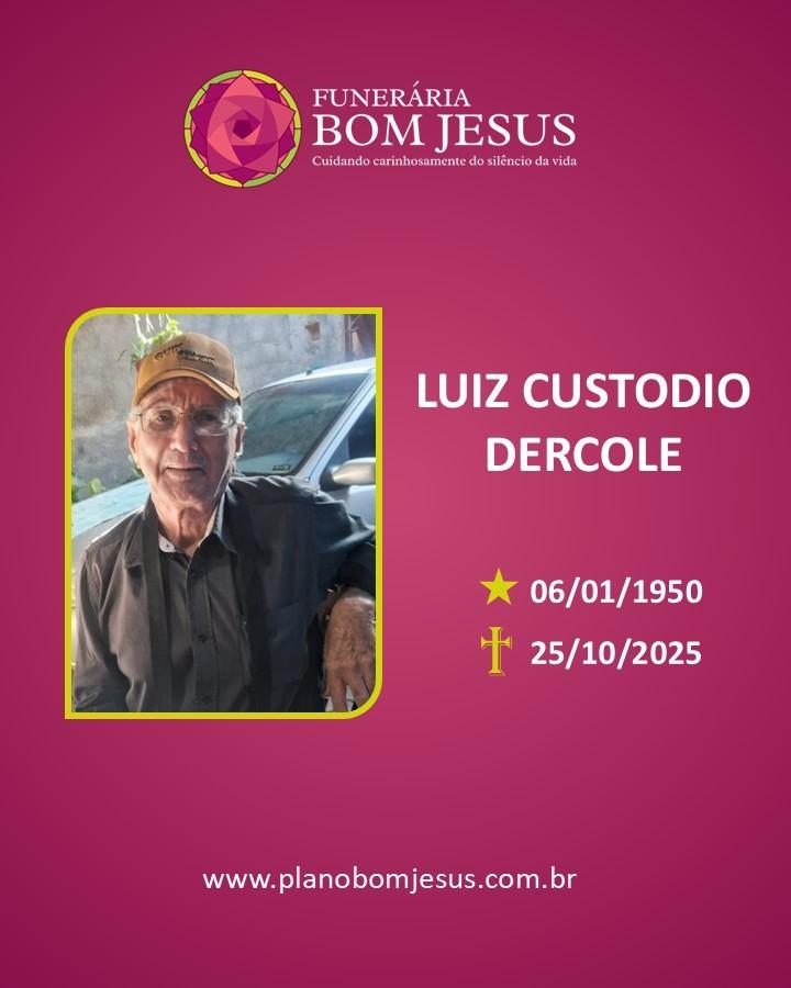 A Funerária Bom Jesus comunica o falecimento do SR.LUIZ CUSTODIO DERCOLE