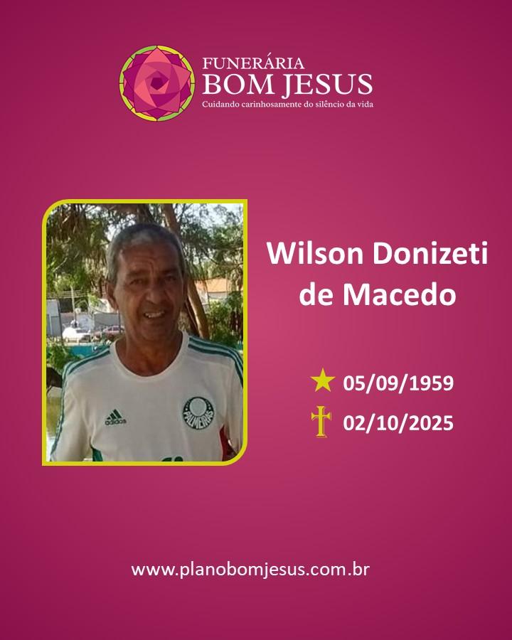 A Funerária Bom Jesus comunica o falecimento do Sr. WILSON DONIZETI DE MACEDO 
