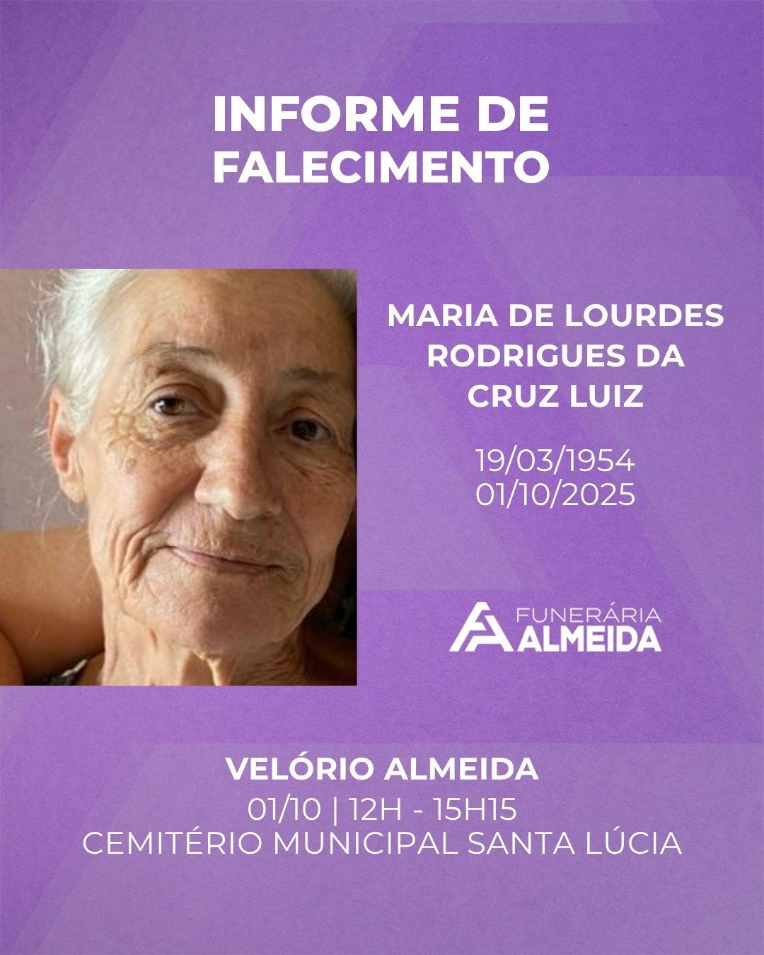 Comunicamos o falecimento da SRA. MARIA DE LOURDES RODRIGUES DA CRUZ LUIZ