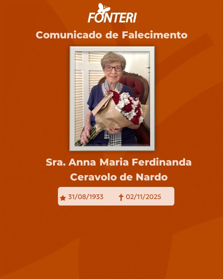 A Fonteri comunica o falecimento da Sra. Anna Maria Ferdinanda Ceravolo de Nardo.