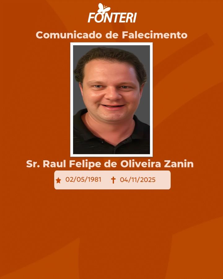 A Fonteri comunica o falecimento do Sr. Raul Felipe de Oliveira Zanin