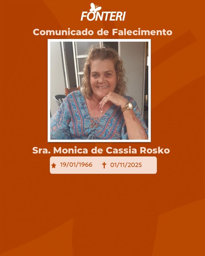 Comunicamos o falecimento da Sra. Monica de Cassia Rosko 