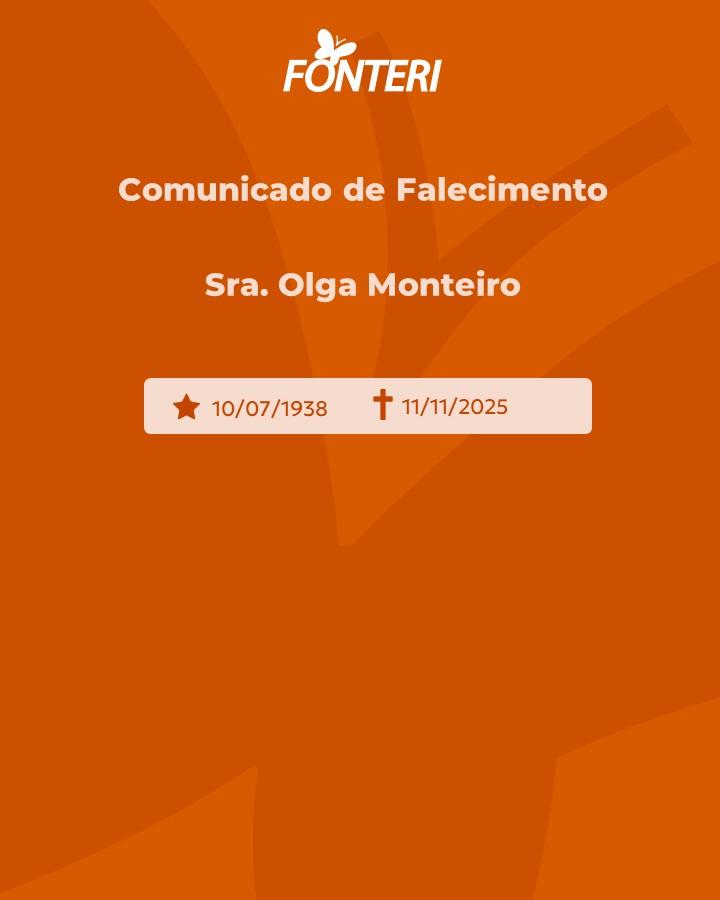 Comunicamos o falecimento da Sra. Olga Monteiro