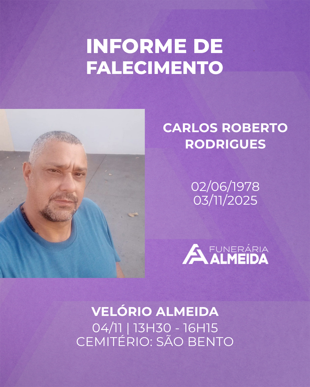Comunicamos o falecimento do SR. CARLOS ROBERTO RODRIGUES