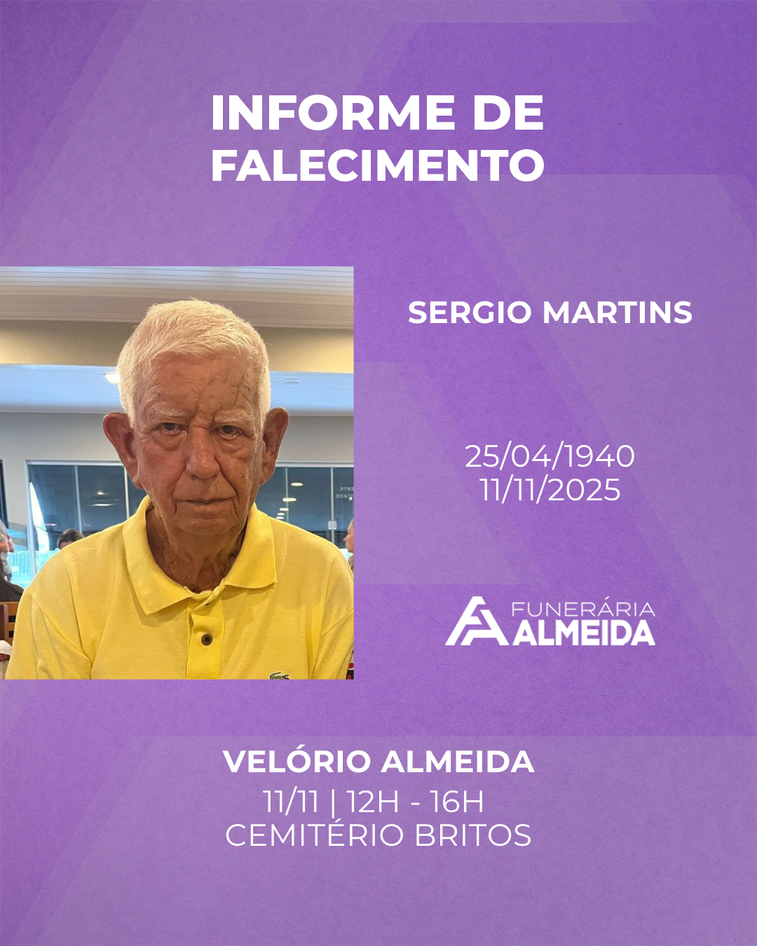 Comunicamos o falecimento do SR. SERGIO MARTINS mais conhecido como SERGINHO 