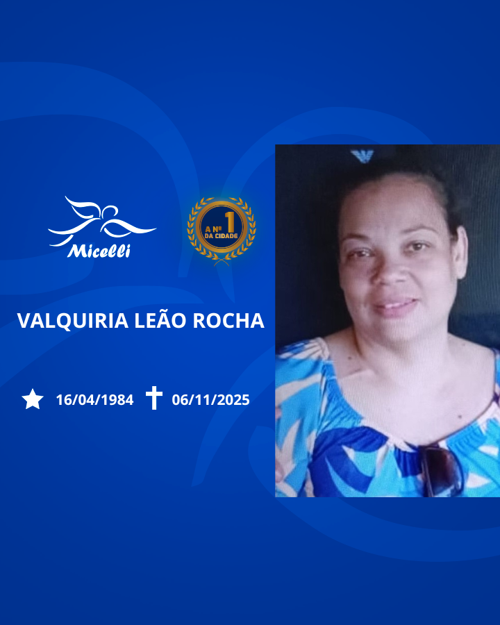 O GRUPO MICELLI COMUNICA O FALECIMENTO DA SRA. VALQUIRIA LEÃO ROCHA.
