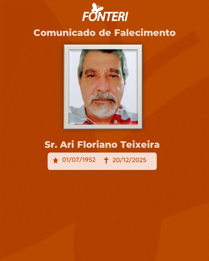 A Fonteri comunica o falecimento do Sr. Ari Floriano Teixeira 