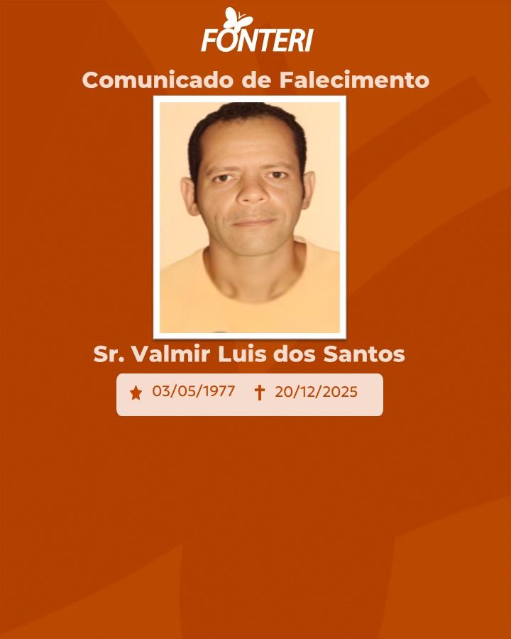 A Fonteri comunica o falecimento do Sr. Valmir Luis dos Santos 