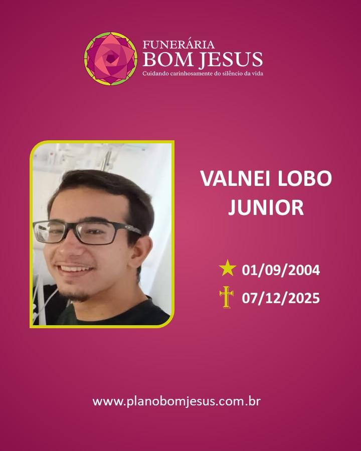   A Funerária Bom Jesus comunica o falecimento de VALNEI LOBO JUNIOR