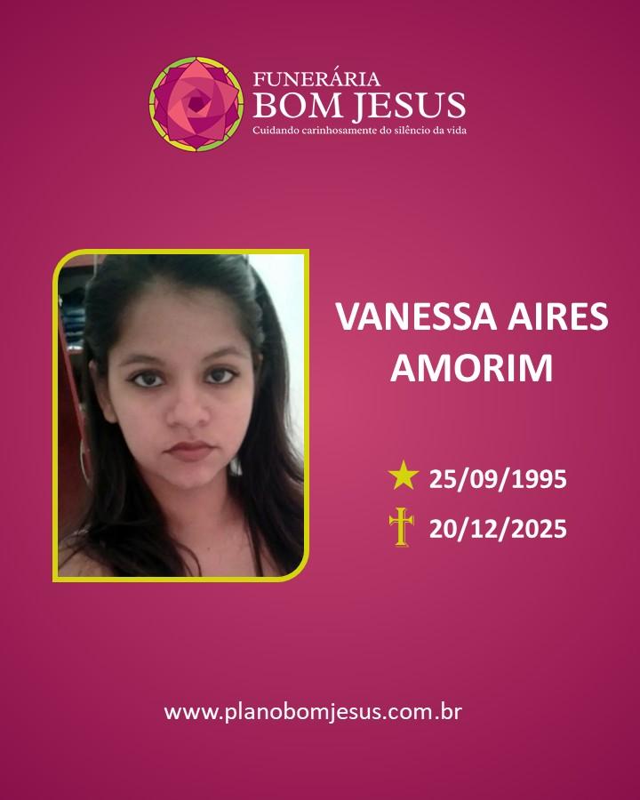 A Funerária Bom Jesus comunica o falecimento de VANESSA AIRES AMORIM