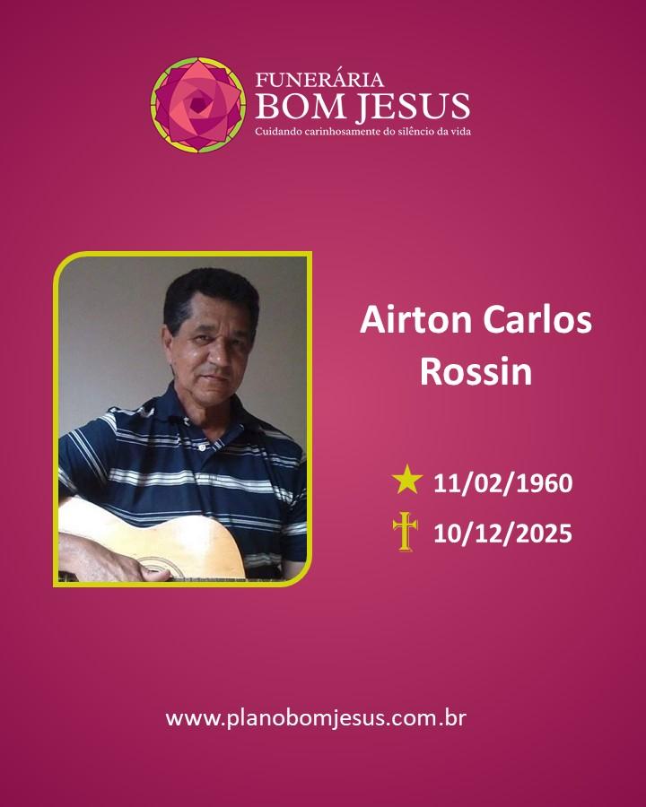 A Funerária Bom Jesus comunica o falecimento do Sr. AIRTON CARLOS ROSSIN