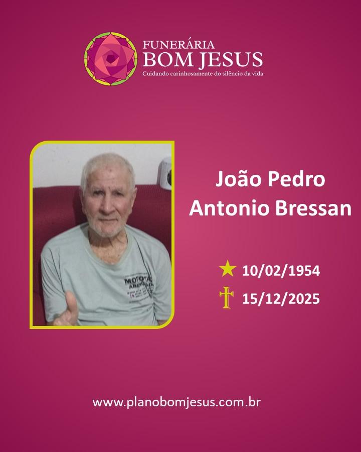 A Funerária Bom Jesus comunica o falecimento do Sr. JOÃO PEDRO ANTONIO BRESSAN