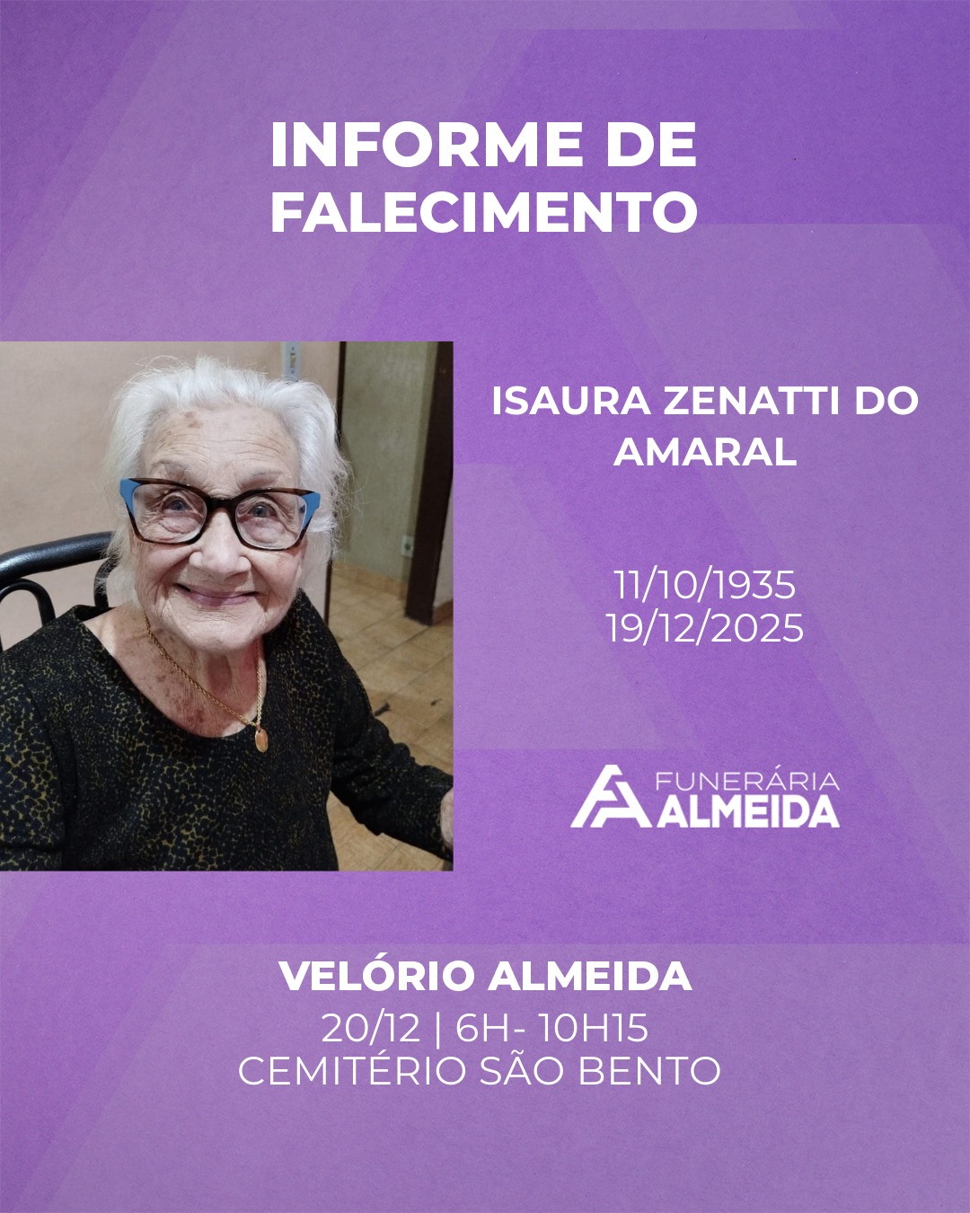 Comunicamos o falecimento da SRA. ISAURA ZENATTI DO AMARAL (mais conhecida como Isaurinha)