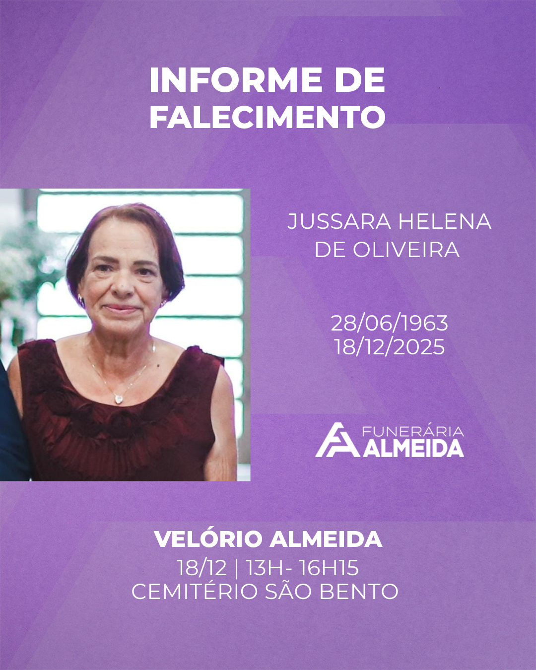 Comunicamos o falecimento da SRA. JUSSARA HELENA DE OLIVEIRA