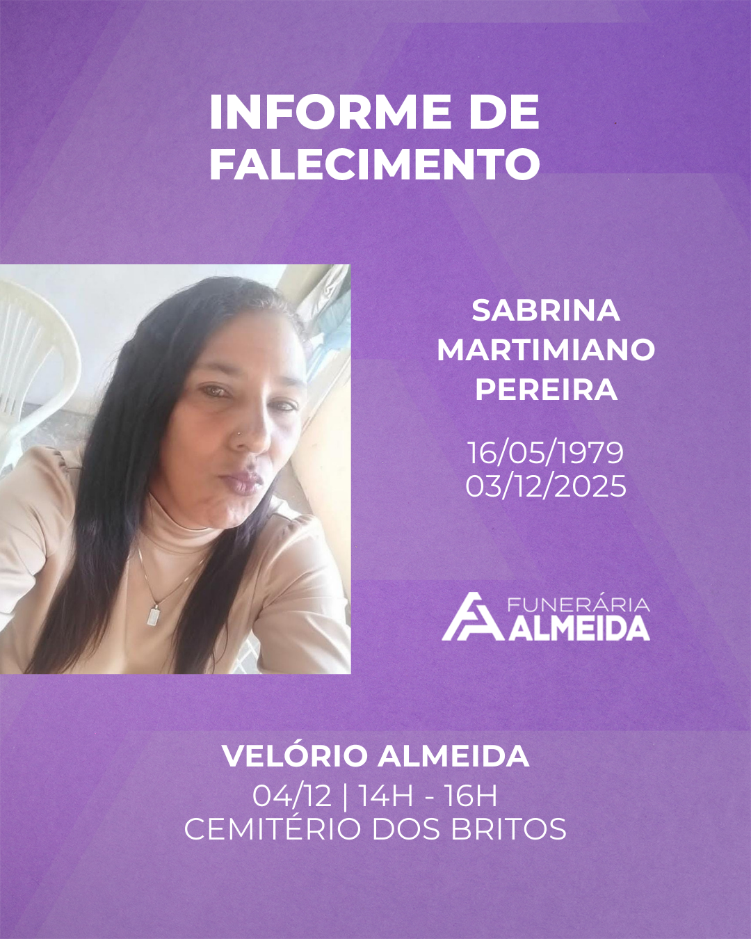 Comunicamos o falecimento da SRA. SABRINA MARTINIANO PEREIRA