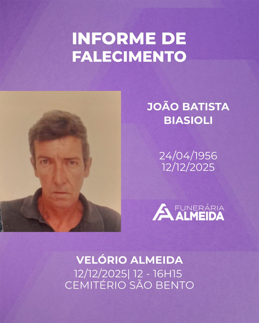 Comunicamos o Falecimento do SR. JOÃO BATISTA BIASIOLI mais conhecido como JOÃO PERU