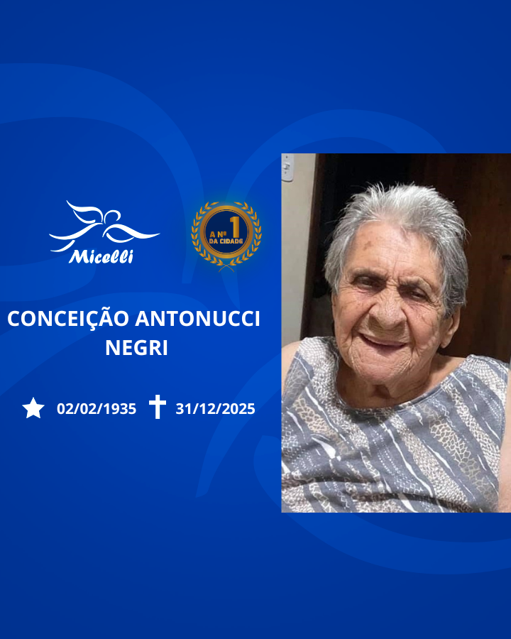 O GRUPO MICELLI COMUNICA O FALECIMENTO DA SRA. CONCEIÇÃO ANTONUCCI NEGRI.