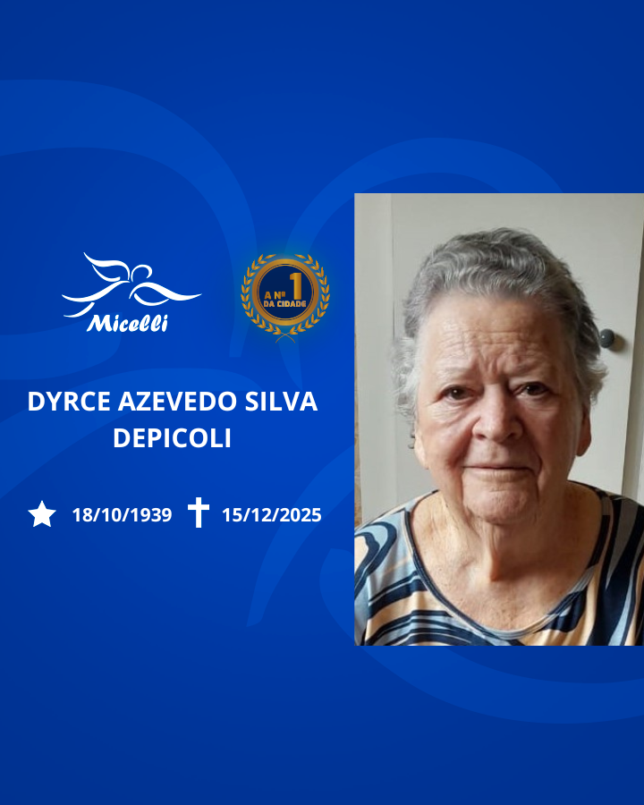 O GRUPO MICELLI COMUNICA O FALECIMENTO DA SRA. DYRCE AZEVEDO SILVA DEPICOLI