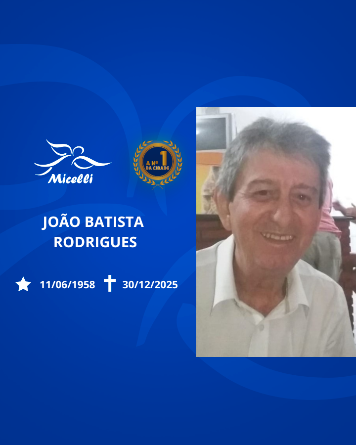 O GRUPO MICELLI COMUNICA O FALECIMENTO DO SR. JOÃO BATISTA RODRIGUES.