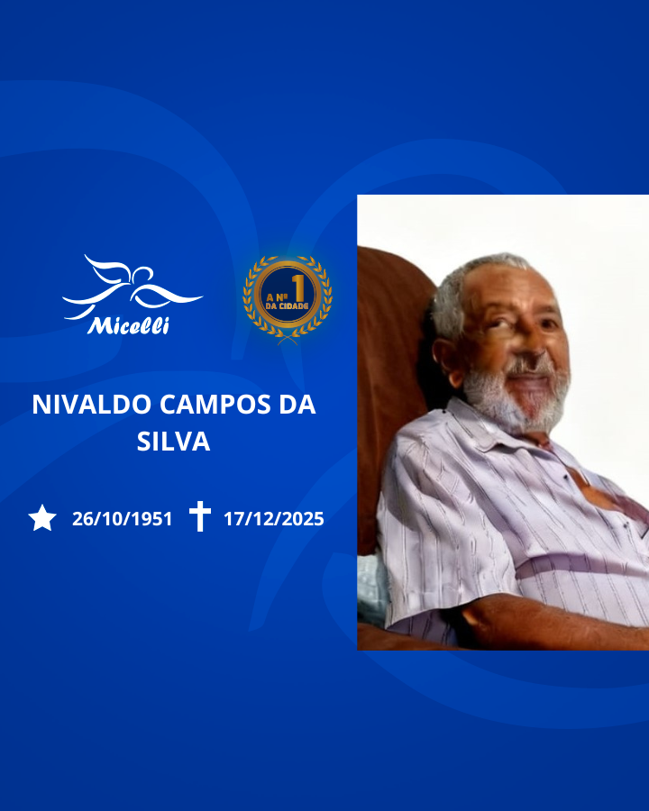O GRUPO MICELLI COMUNICA O FALECIMENTO DO SR. NIVALDO CAMPOS DA SILVA.