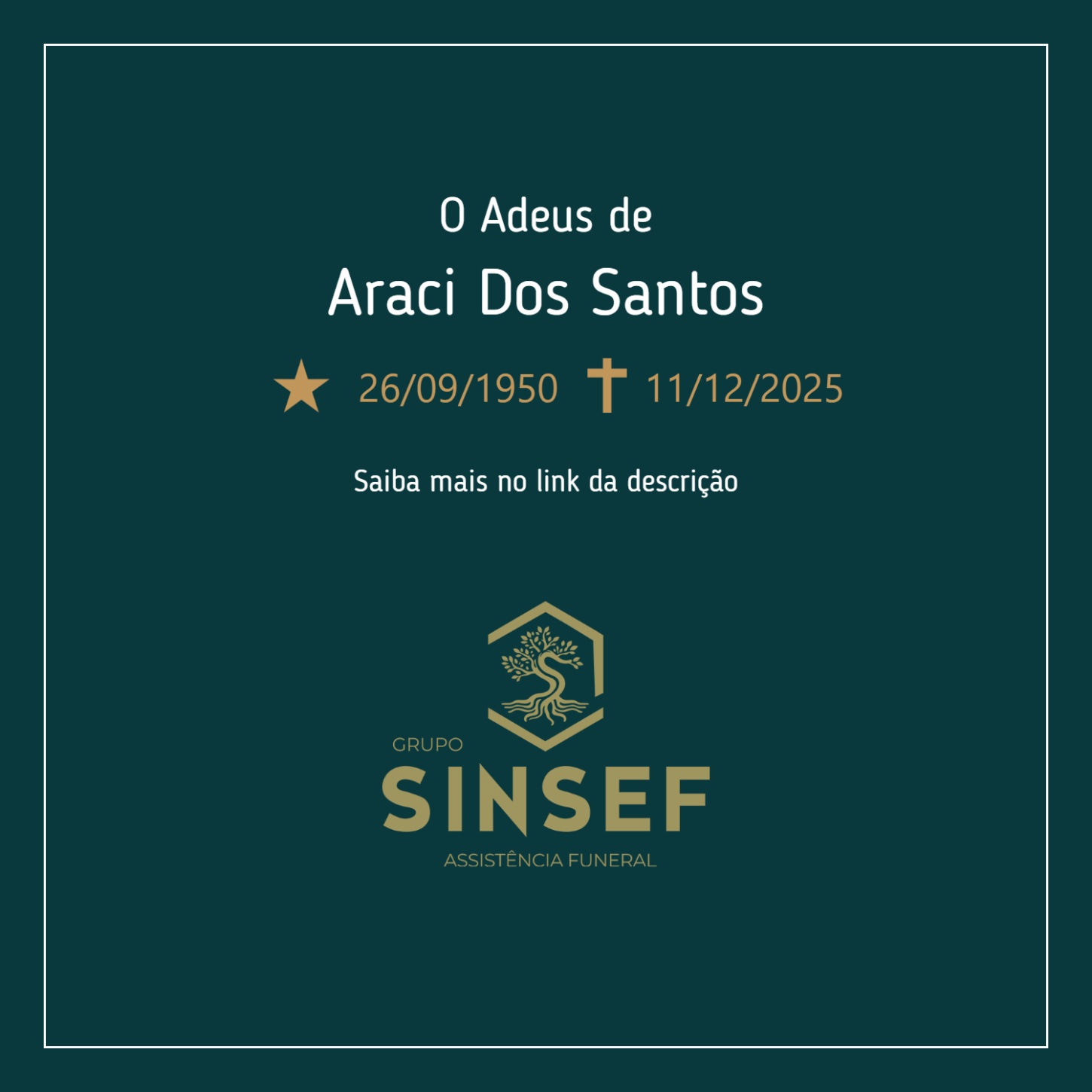 O Grupo Sinsef se despede da Sra. Araci Dos Santos