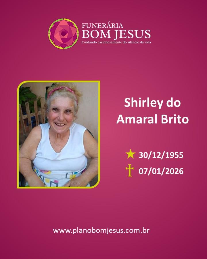 A Funerária Bom Jesus comunica o falecimento da Sra. SHIRLEY DO AMARAL BRITO