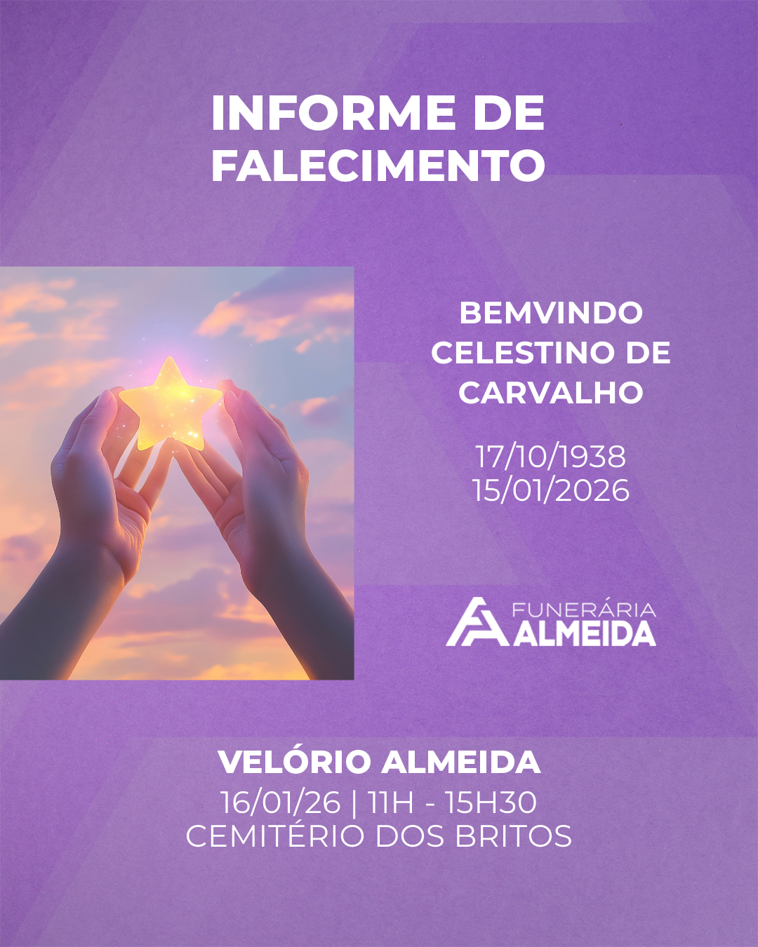 Comunicamos o falecimento do SR. BEMVINDO CELESTINO DE CARVALHO