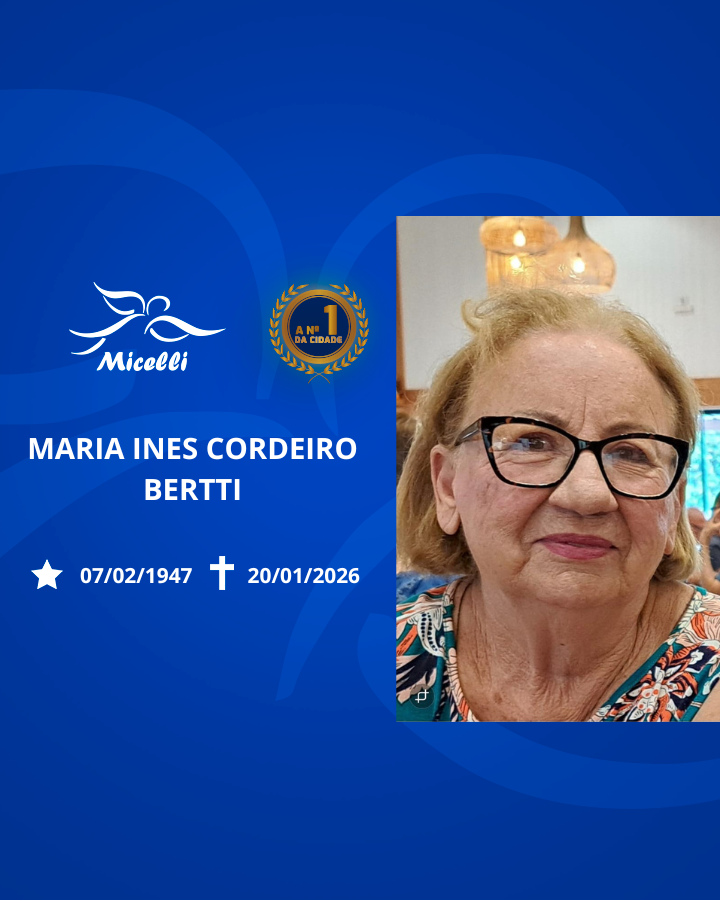 O GRUPO MICELLI COMUNICA O FALECIMENTO DA SRA. MARIA INES CORDEIRO BERTTI