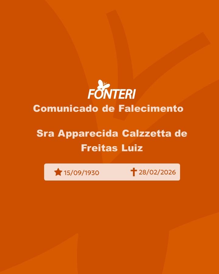 A Fonteri comunica o falecimento da Sra Apparecida Calzzetta de Freiras Luiz