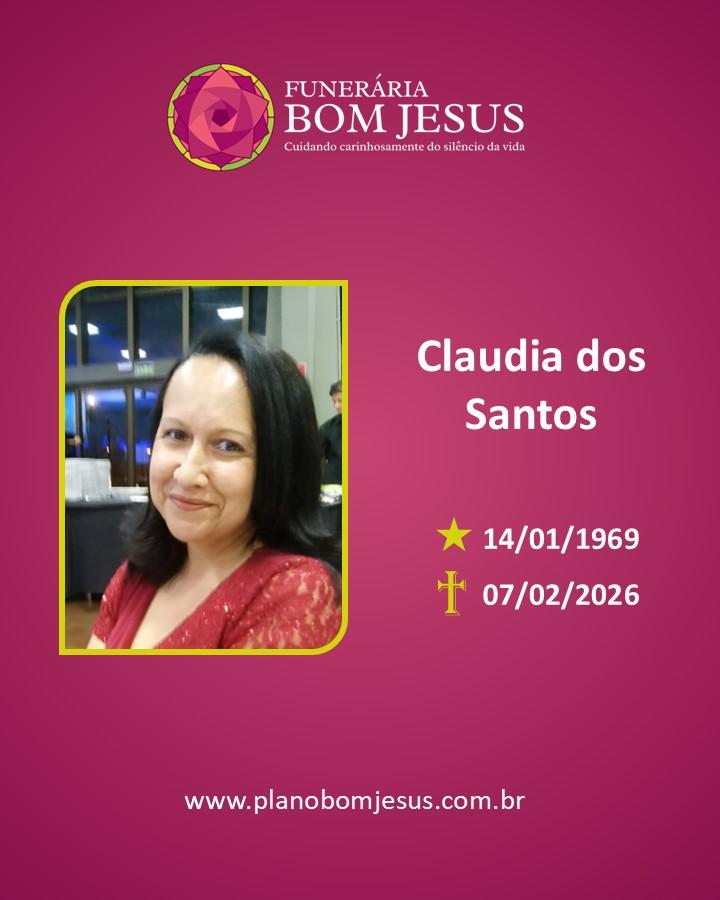 A Funerária Bom Jesus comunica o falecimento da Sra. CLAUDIA DOS SANTOS 