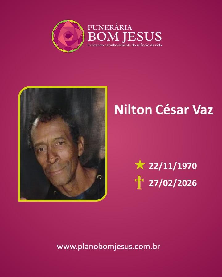 A Funerária Bom Jesus comunica o falecimento de NILTON CÉSAR VAZ 