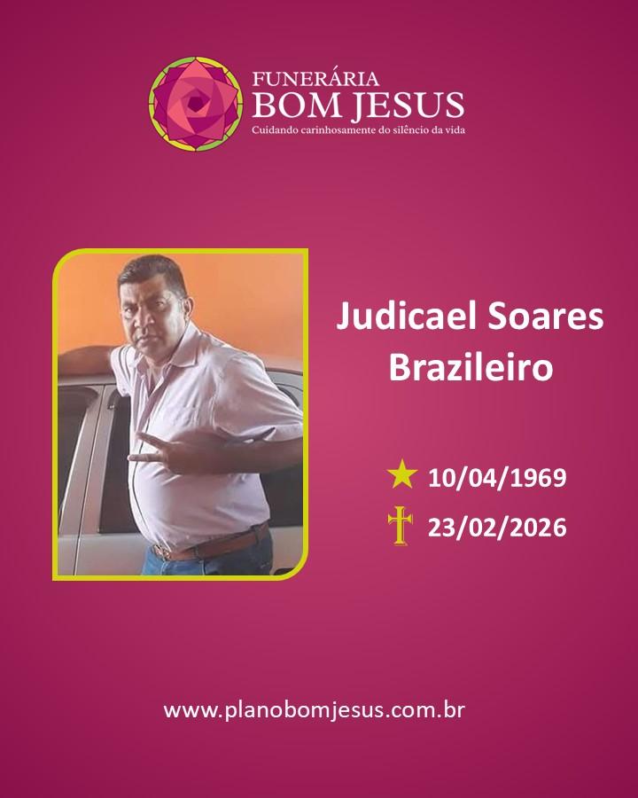 A Funerária Bom Jesus comunica o falecimento do Sr. JUDICAEL SOARES BRAZILEIRO