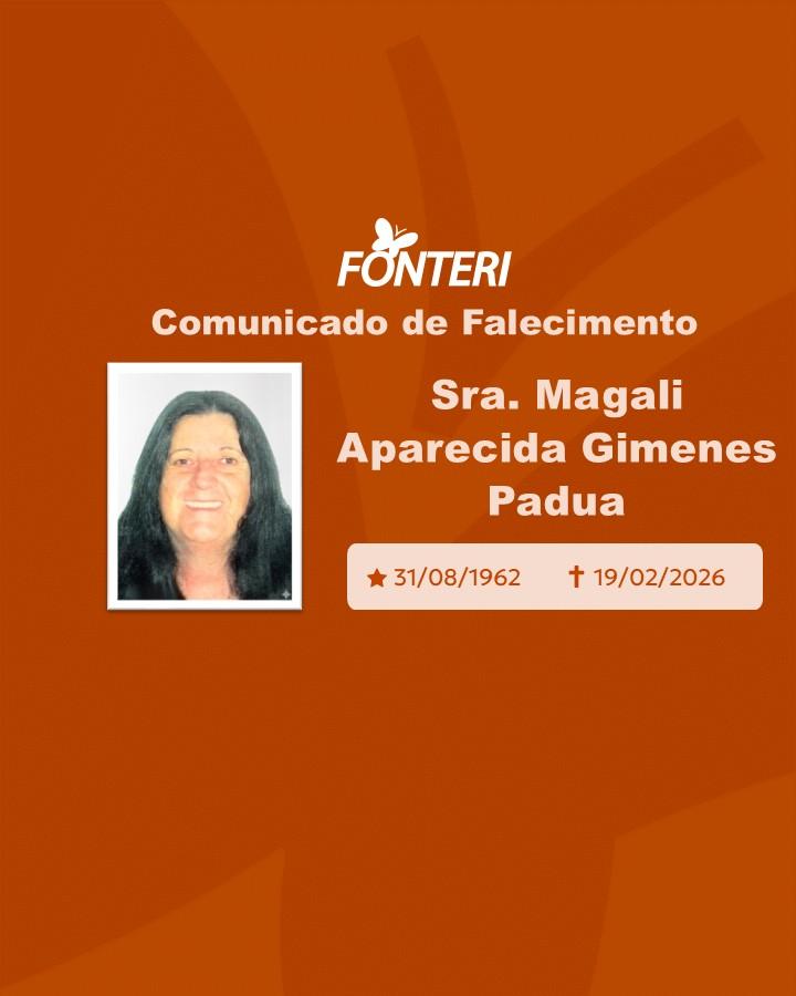 Comunicamos o falecimento da Sra. Magali Aparecida Gimenes Padua