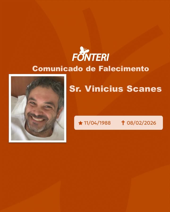 Comunicamos o falecimento do Sr. Vinicius Scanes