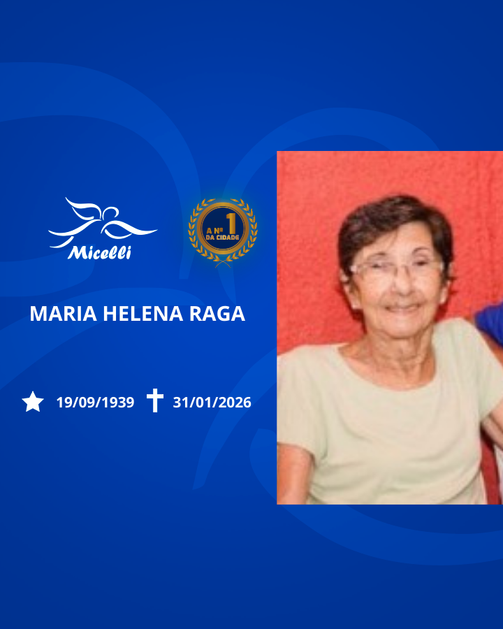 O GRUPO MICELLI COMUNICA O FALECIMENTO DA SRA. MARIA HELENA RAGA