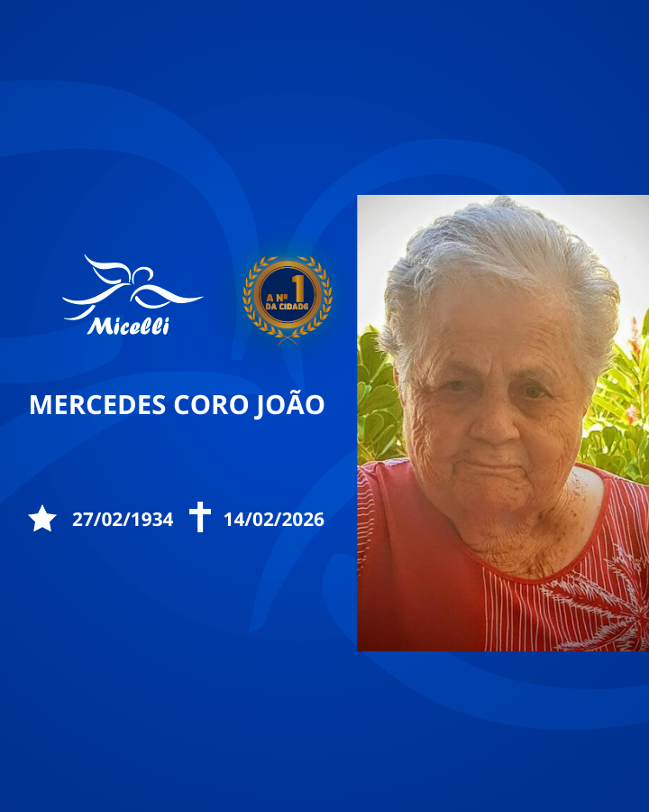 O GRUPO MICELLI COMUNICA O FALECIMENTO DA SRA. MERCEDES CORO JOÃO.