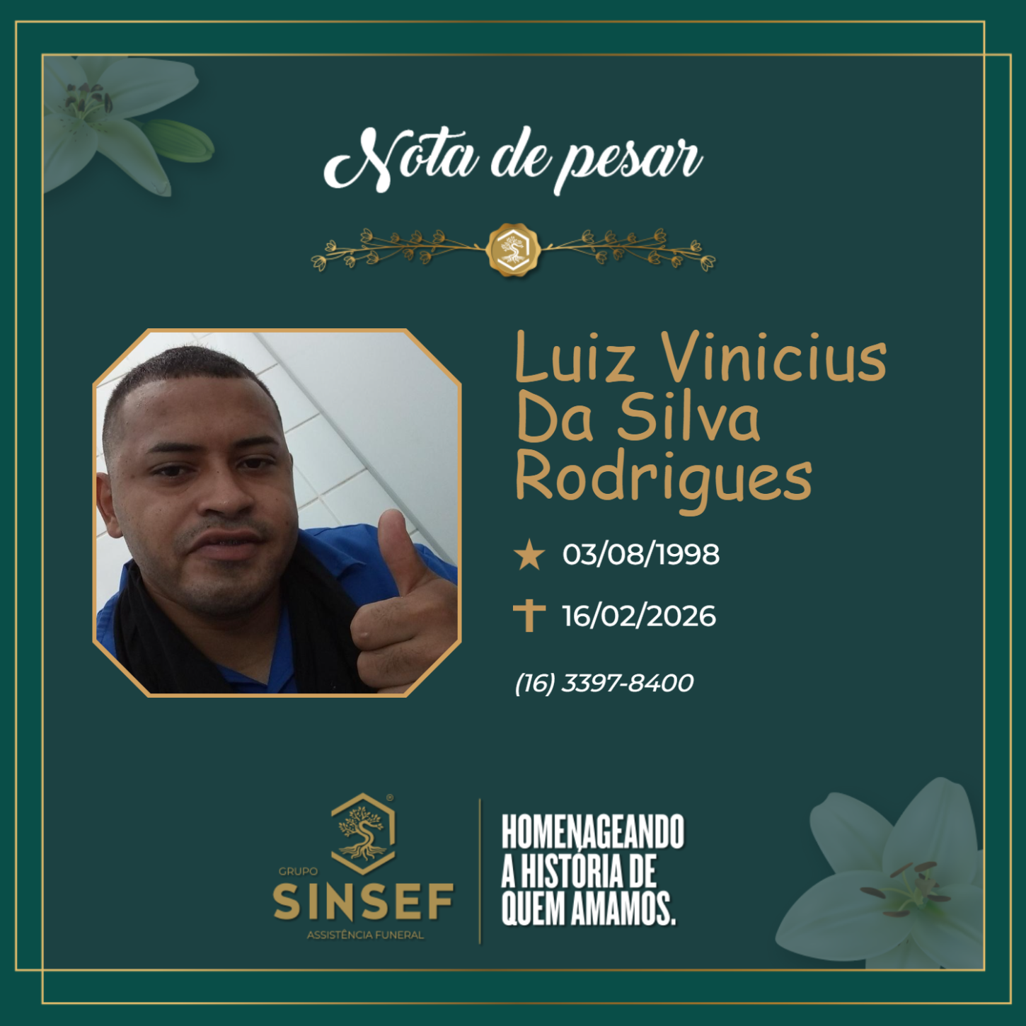 O Grupo Sinsef se despede do Luiz Vinicius da Silva Rodrigues
