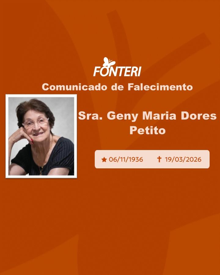 A Fonteri comunica o falecimento da Sra. Geny Maria Dores Petito