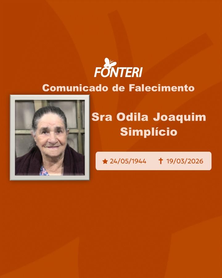 A Fonteri comunica o falecimento da Sra Odila Joaquim Simplicio