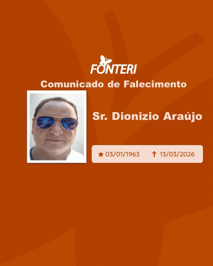 A Fonteri comunica o falecimento do Sr. Dionizio Araujo