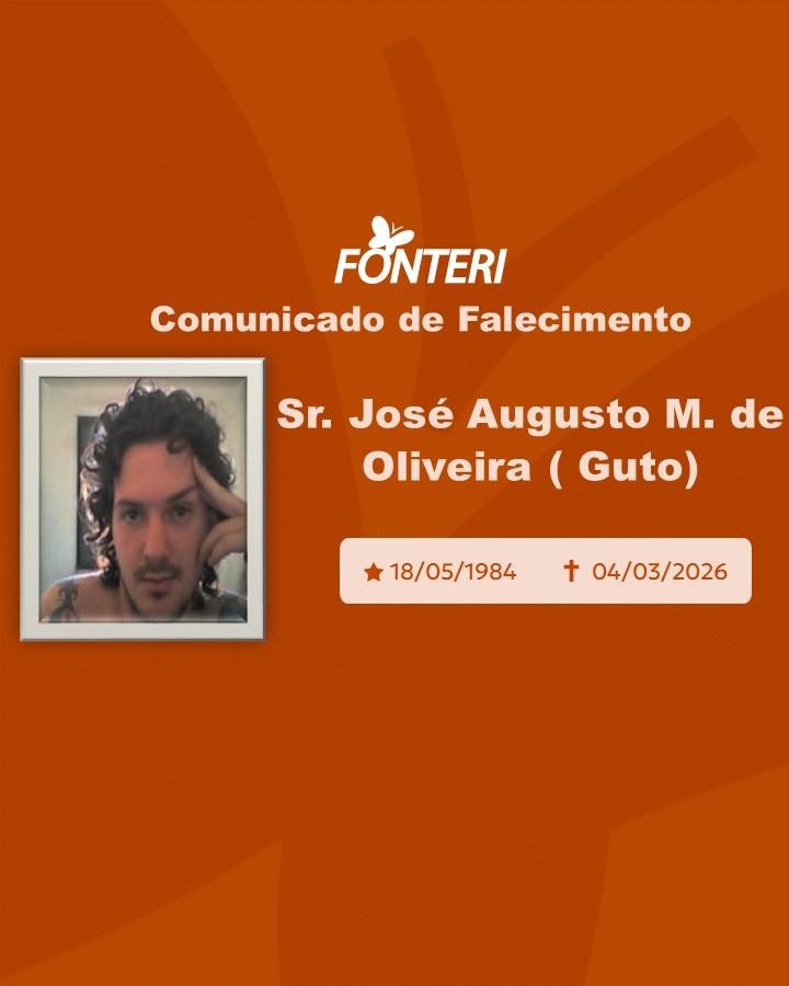 A Fonteri comunica o falecimento do Sr. José Augusto Marques de Oliveira ( Guto)