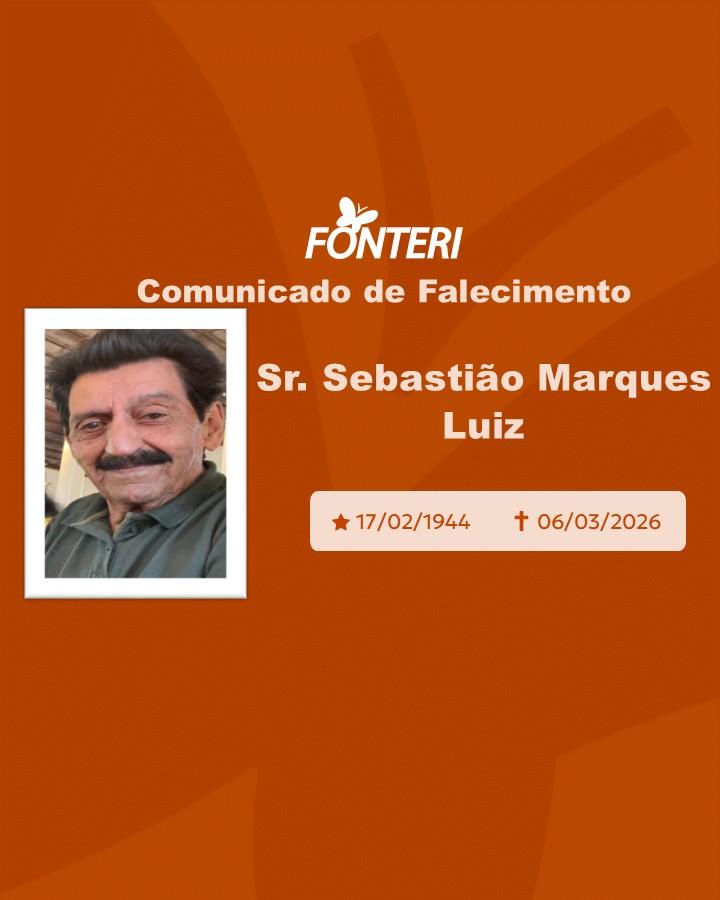 A Fonteri comunica o falecimento do Sr. Sebastião Marques Luiz  (Tiãozão)