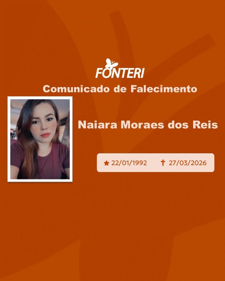 Com pesar, nos despedimos da Sra. Naiara Moraes dos Reis