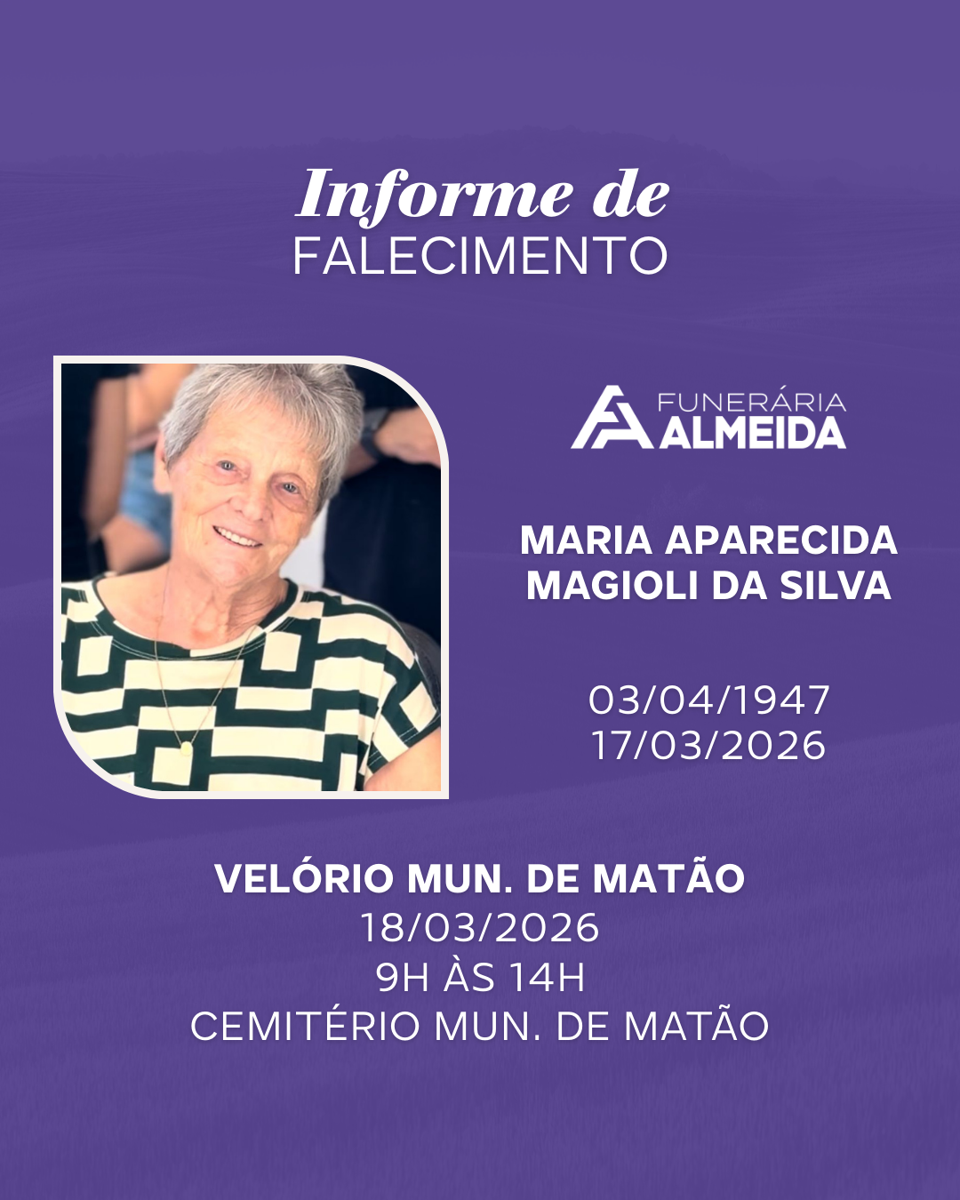 Comunicamos o falecimento da SRA. MARIA APARECIDA MAGIOLI DA SILVA .